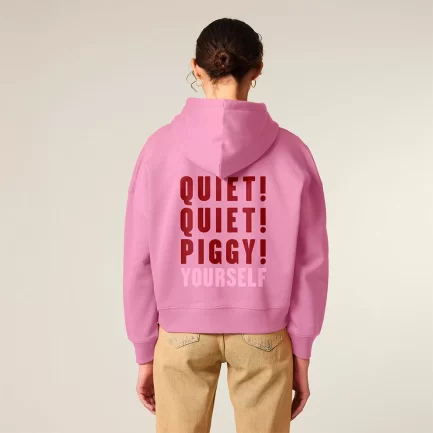 Quiet! Quiet! Piggy! Yourself